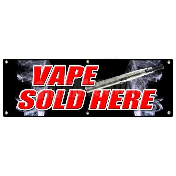 VAPE SOLD HERE BANNER SIGN vapor pen liquid flavors smoke smoker hookah